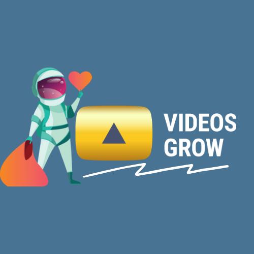 Videos Grow